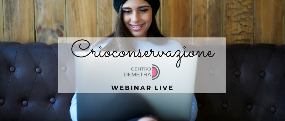 Webinar live: la crioconservazione – Centro Demetra