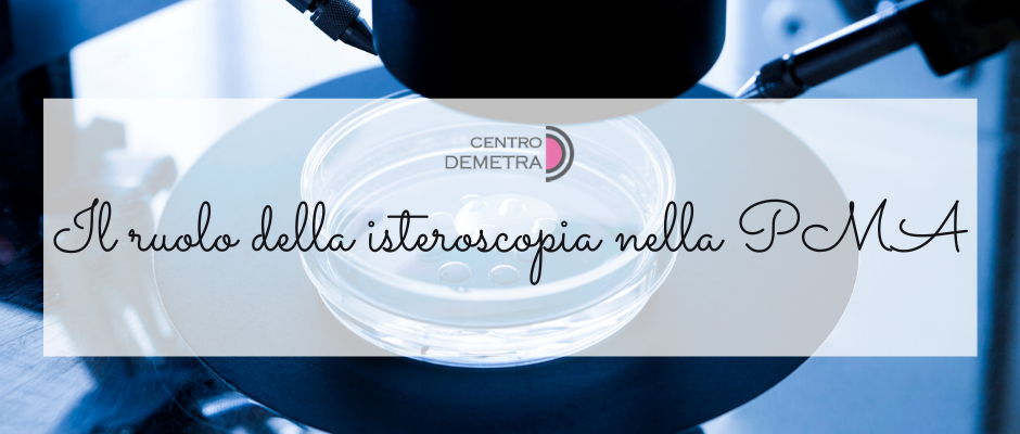 Il ruolo della isteroscopia nella pma [Webinar] – Centro Demetra