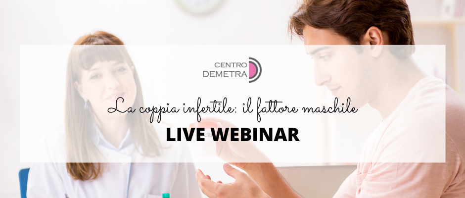 La coppia infertile: il fattore maschile [Webinar] – Centro Demetra